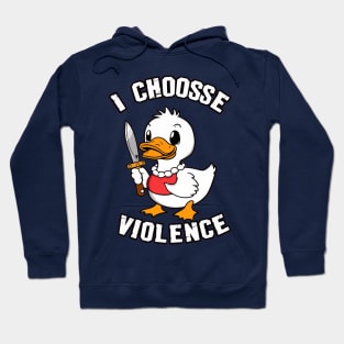 i choose violence Hoodie